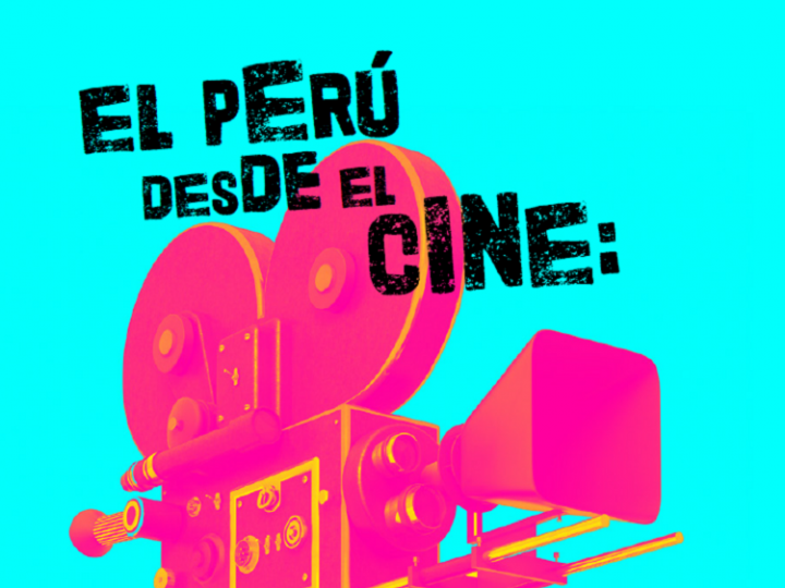 Una mirada al Perú de estos días a través del cine