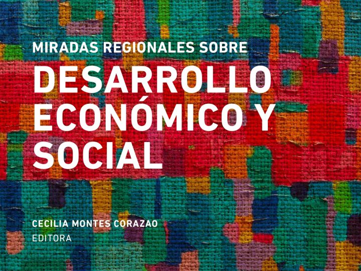 Ya está a la venta el libro «Miradas regionales sobre desarrollo económico y social»