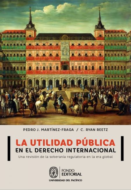 La utilidad pública en el derecho internacional. Una revisión de la soberanía regulatoria en la era global