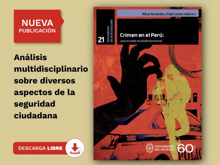 Seguridad ciudadana: el desafío de elaborar políticas públicas basadas en evidencia para enfrentar la violencia y el crimen