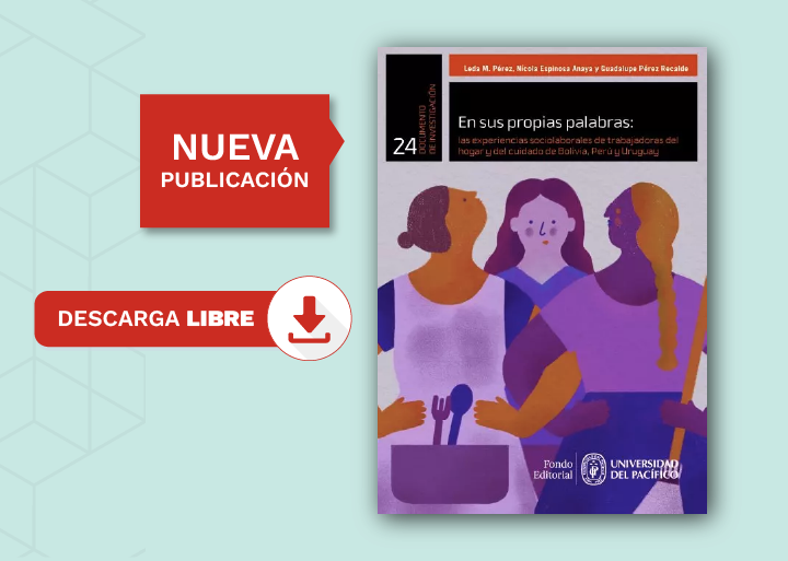 La situación de las trabajadoras del hogar y del cuidado: un análisis de sus condiciones laborales y representaciones sociales en  Bolivia, Perú y Uruguay