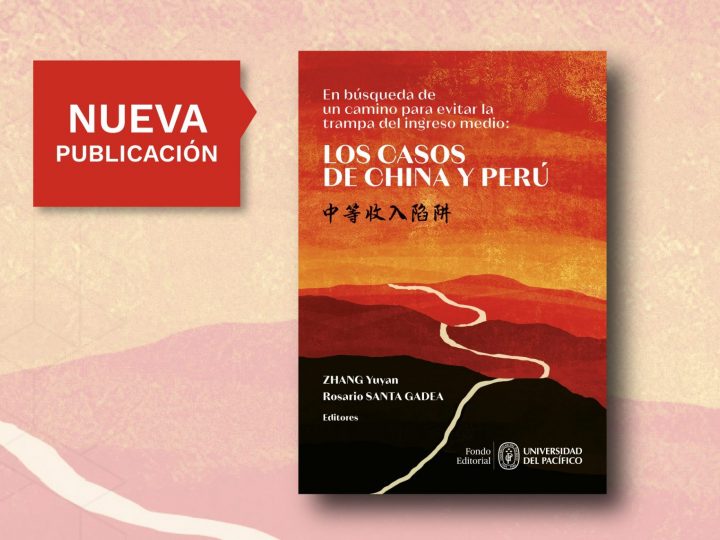 Desafíos del desarrollo económico: ¿qué factores inciden en los casos de China y Perú?