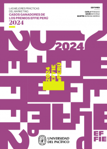 Las mejores prácticas del marketing. Casos ganadores de los Premios EFFIE Perú 2024